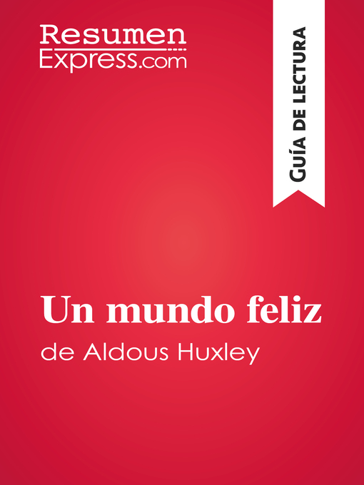 Title details for Un mundo feliz de Aldous Huxley (Guía de lectura) by ResumenExpress - Available